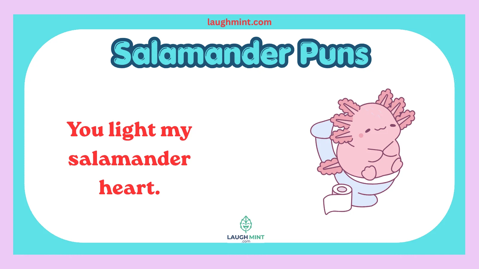 Salamander Puns
