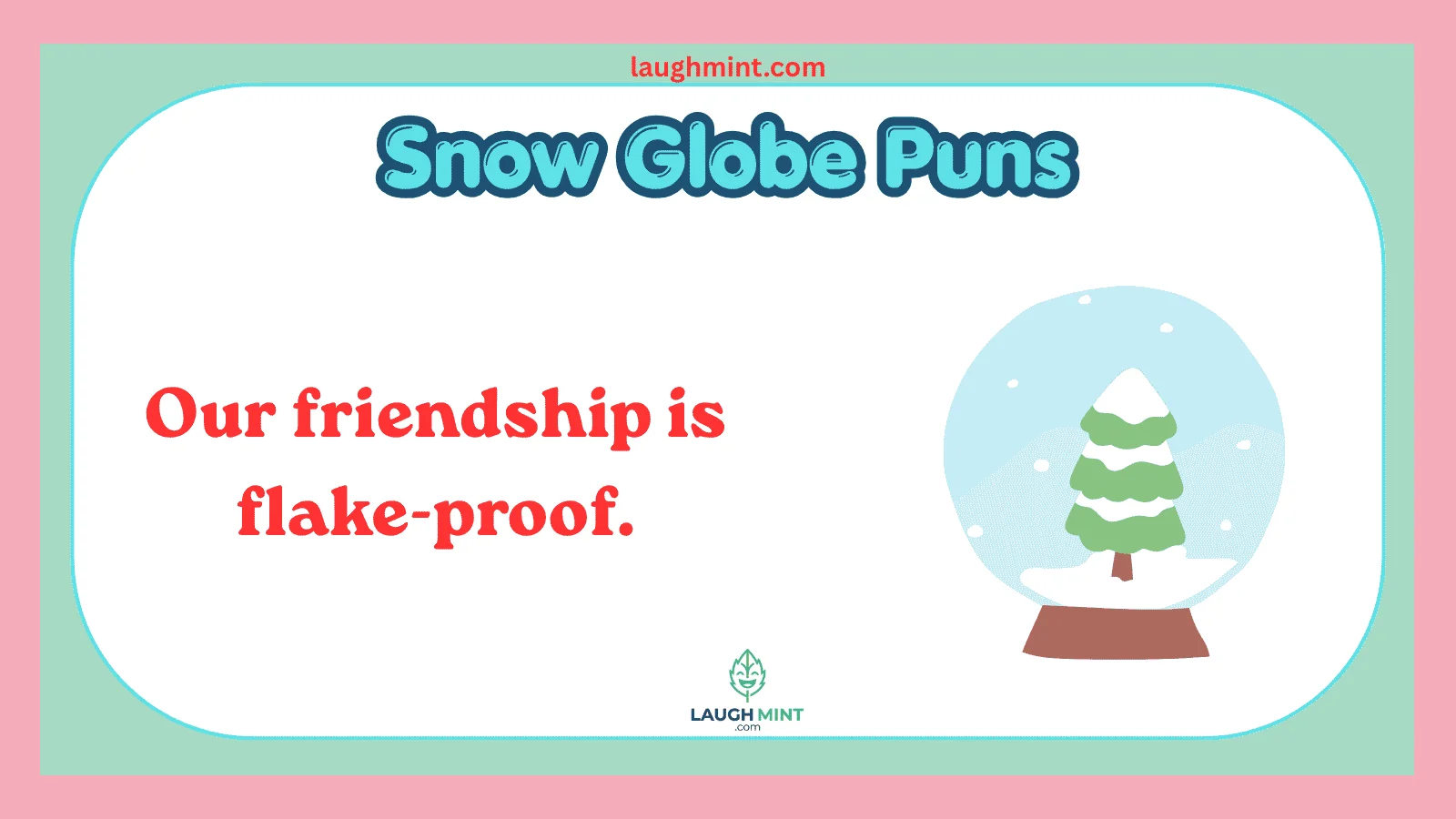 Snow Globe Puns