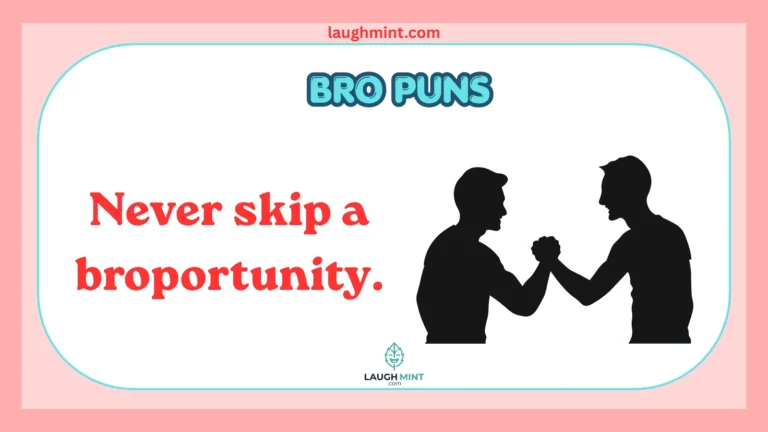 Bro Puns
